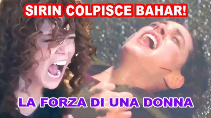 La Forza Di Una Donna 27 Luglio Spoiler: Sirin colpisce Bahar! - YouTube
