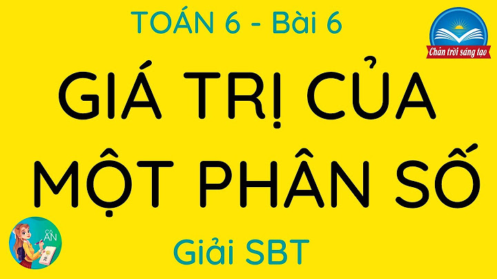 Cách giải bài 6 trang 5 sbt 6 tập 1 năm 2024