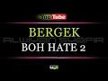 Karaoke BERGEK - BOH HATE 2