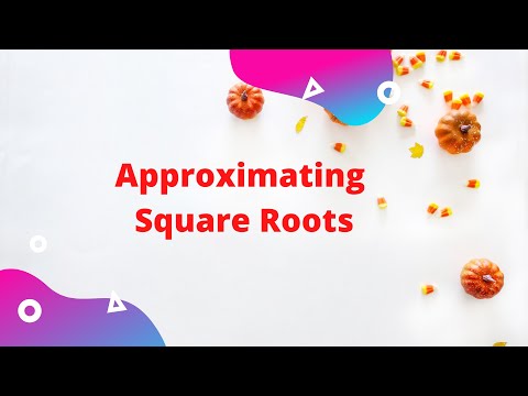 Approximating Square Roots