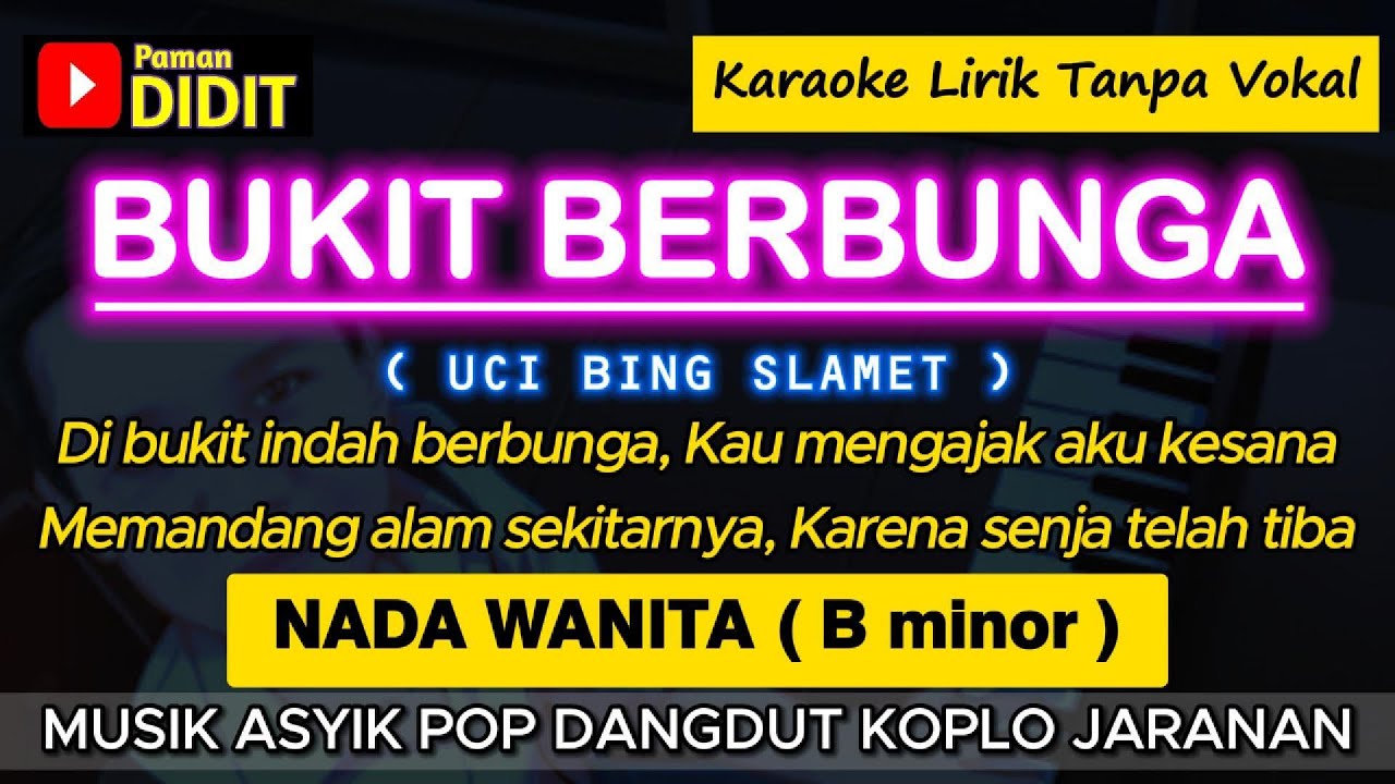 BUKIT BERBUNGA - Karaoke Nada WANITA / CEWEK ( Uci Bing Slamet ) Pop Dangdut Koplo Jaranan