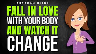 Fall in Love With Your Body and Watch It Change ✅ Abraham Hicks 2026