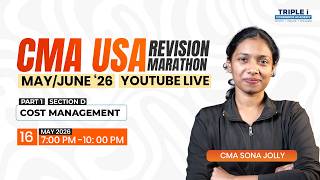 CMA USA Revision Marathon | May/Jun'26 | SEC D  Part 1 | COST MANAGEMENT | CMA Sona Jolly | Triple i