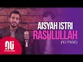 Aisyah istri rasulullah  official no music version  mohamed tarek  mohamed youssef lyrics