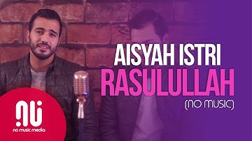 Aisyah Istri Rasulullah - Official NO MUSIC Version | Mohamed Tarek & Mohamed Youssef (Lyrics)