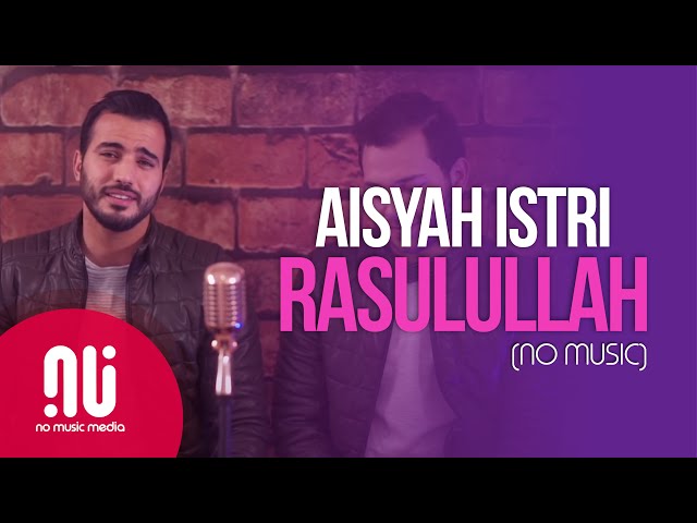 Aisyah Istri Rasulullah - Official NO MUSIC Version | Mohamed Tarek u0026 Mohamed Youssef (Lyrics) class=