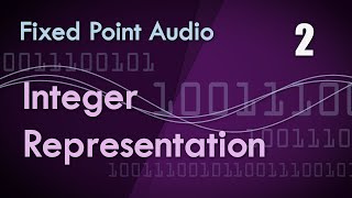 2. Integer Representation - Audio Number Formats