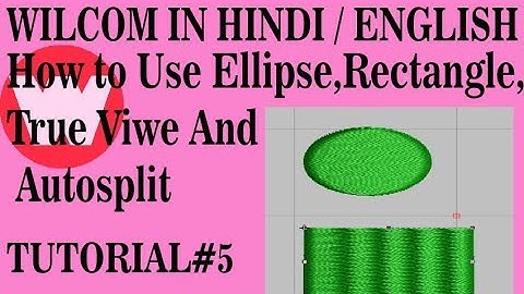 How to use Ellipse , Rectangle ,True View And Auto split  | Learn Wilcom  Software | Wilcom सीखे