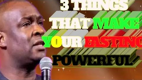 3 THINGS THAT MAKE YOUR FASTING POWERFUL #apostlejoshuaselman #koinoniaglobal #koinoniaabuja
