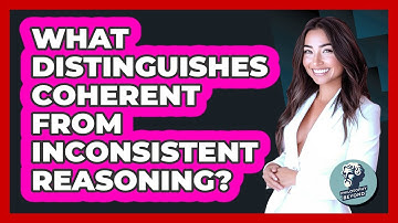 What Distinguishes Coherent From Inconsistent Reasoning?