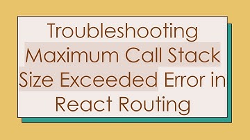 Troubleshooting Maximum Call Stack Size Exceeded Error in React Routing