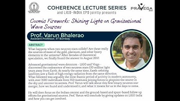 Cosmic Fireworks: Shining Light on Gravitational Wave Sources | Prof. Varun Bhalerao | Coherence 6