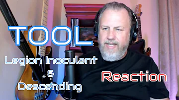 TOOL - Legion Inoculant & Descending - First Listen/Reaction