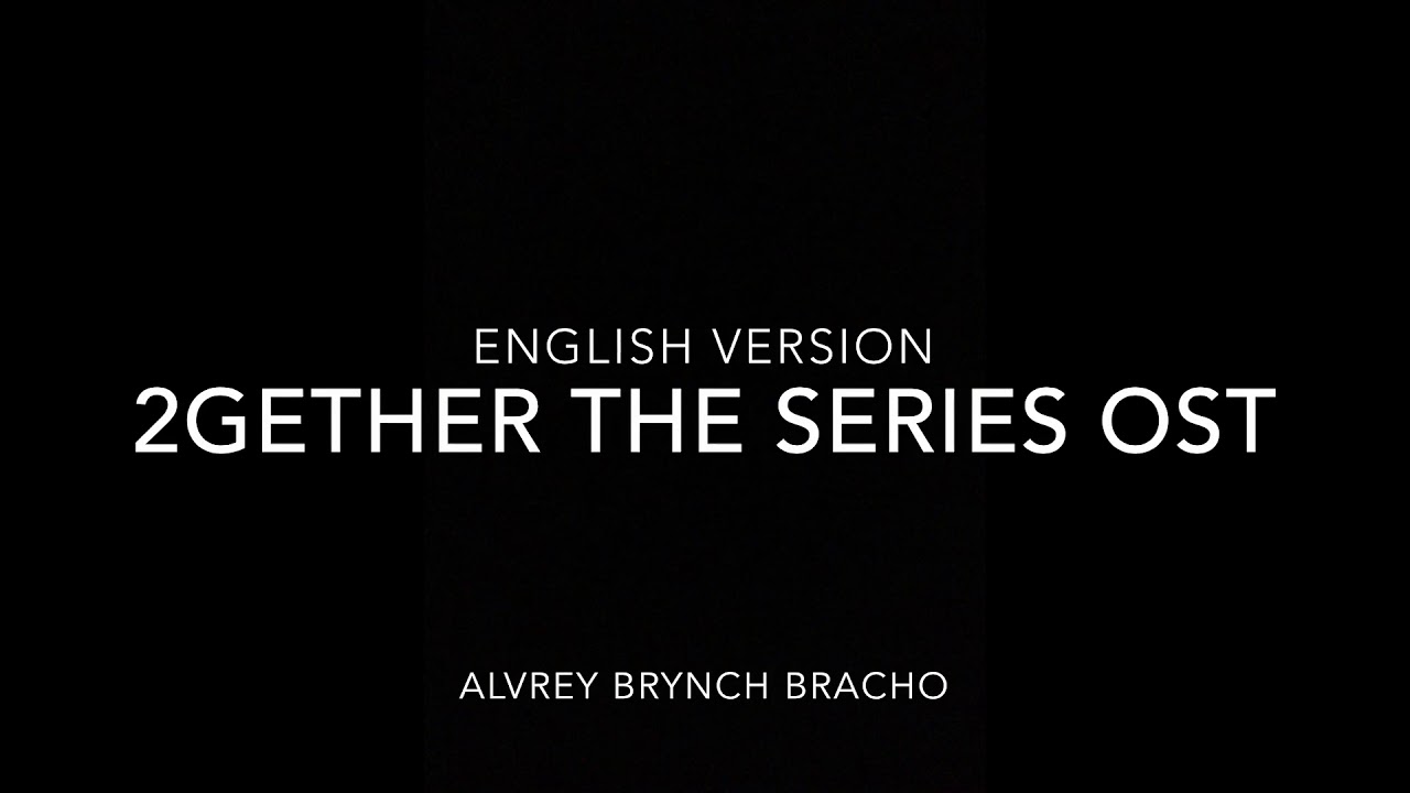 2gether The Series OST “Kan Goo” [ENGLISH VERSION] BRIGHT VACHIRAWIT CHIVAAREE