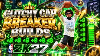 OVERPOWERED CAP BREAKER BUILDS IN NBA 2K27! FULL CAP BREAKER GUIDE FOR DEMIGOD BUILDS IN NBA 2K27!
