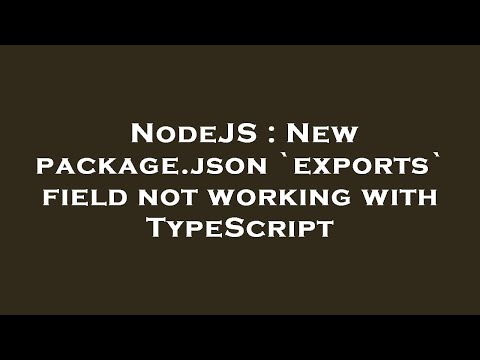 NodeJS : New package.json `exports` field not working with TypeScript