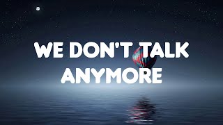 🎶 Charlie Puth - We Don't Talk Anymore (Lyrics Mix)