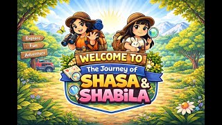 EPISODE 1 - INTRODUCTION - THE JOURNEY OF SHASA & SHABILA
