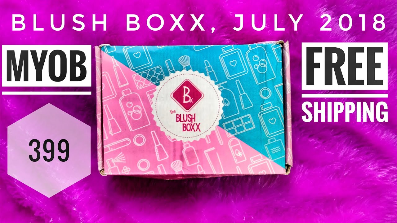 Blush Boxx July 2018 | MYOB | Unboxing and Review