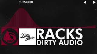 [Trap] - Dirty Audio - Racks