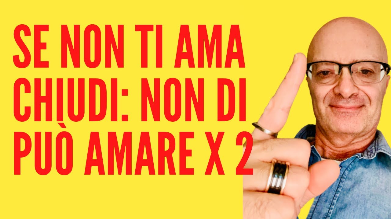 SE NON TI AMA CHIUDI NON DI PU AMARE X 2 YouTube se-non-ti-ama-chiudi-non-di-pu-amare-x-2-youtube