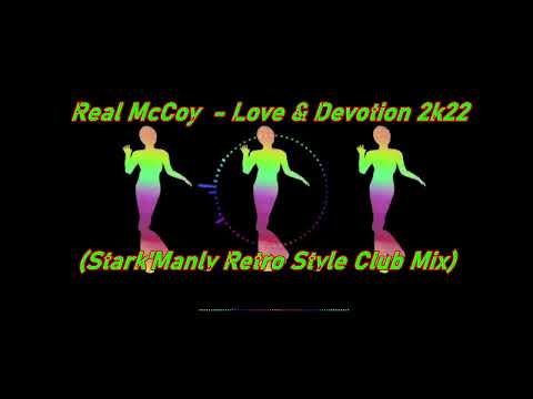 ▶📣Real McCoy  - Love & Devotion 2k22 (Stark'Manly Retro Style Club Mix)▶📣
