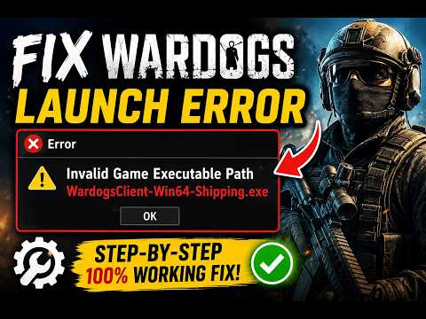 Fix WARDOGS Launch Error Invalid Game Executable Path WardogsClient-Win64-Shipping.exe