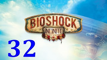 Bioshock infinite- Part 32 - Lets play Bioshock infinite