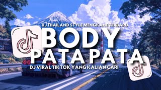 DJ BODY PATA PATA THAILAND STYLE MENGKANE VIRAL TIKTOK TERBARU 2026