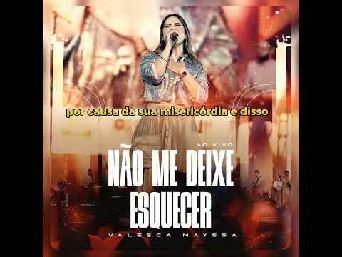 Não Me Deixe Esquecer -  Não Me Deixe Esquecer - Valesca Mayssa (AO VIVO)