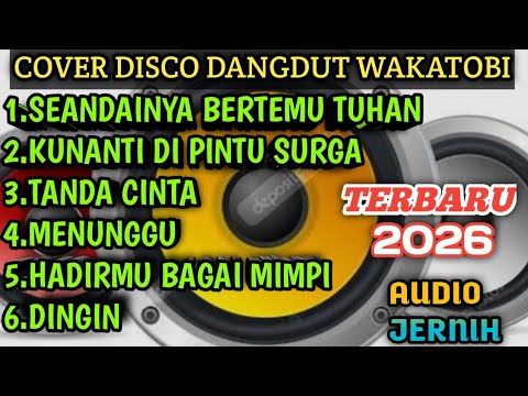 COVER DISCO DANGDUT WAKATOBI TERBARU 2026 AUDIO JERNIH COCOK BUAT TEMAN AKTIVITAS