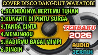COVER DISCO DANGDUT WAKATOBI TERBARU 2026 AUDIO JERNIH COCOK BUAT TEMAN AKTIVITAS