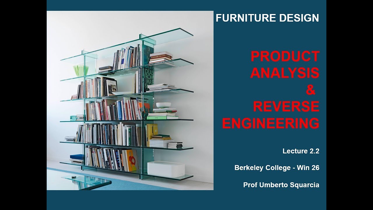 Furniture Design, PRODUCT ​ANALYSIS ​& ​REVERSE ​ENGINEERING, Berkeley College