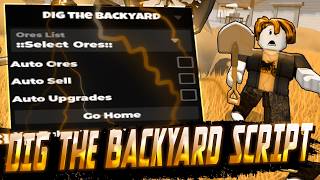 Dig the Backyard scripts – NO KEY (Tora IsMe)
