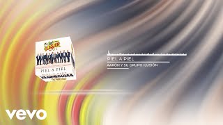 Aarón Y Su Grupo Ilusión - Piel A Piel (Audio)