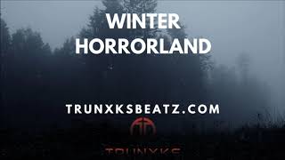 Winter Horrorland (Eminem | Hopsin | NF Dark Type Beat) Prod. by Trunxks chords