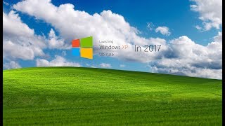 Launching Windows Xp Ultimate In 2017