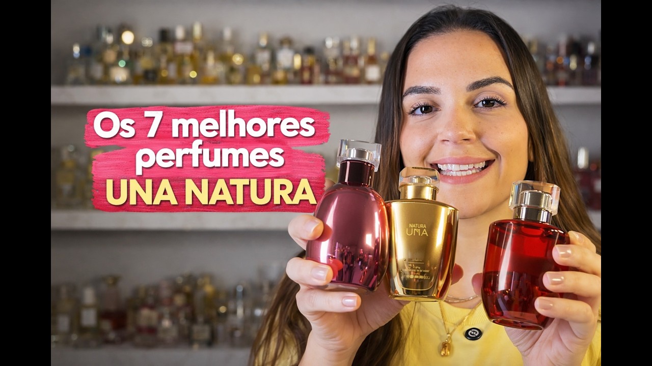 Esses São os 7 Melhores Perfumes UNA da Natura !! - YouTube