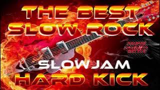 THE BEST SLOW ROCK SLOW JAM HARD KICK