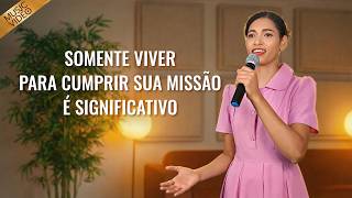 Música gospel "Somente viver para cumprir sua missão é significativo"