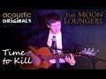 Time to Kill | The Moon Loungers ORIGINAL