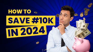 How to Save $10K FAST in 2024!