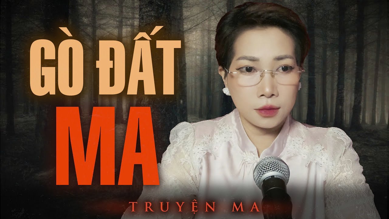 GÒ ĐẤT MA - Truyện ma Thy kể