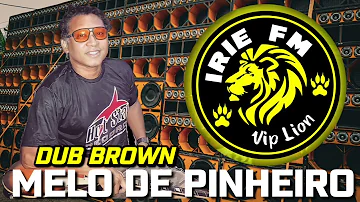 MELO DE PINHEIRO EXCLUSIVIDADE IRIE FM VIP LION