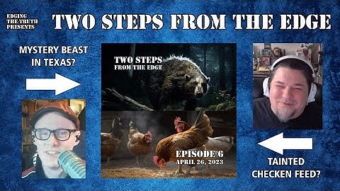 Two Steps from The Edge - Ep 6: Sterile Chickens and Mystery Animals