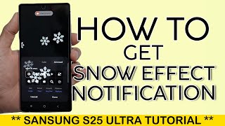 Download Lagu How to Get Snowfall Notification Effect on Samsung S25 Ultra 2025 MP3 Download Lagu How to Get Snowfall Notification Effect on Samsung S25 Ultra 2025 MP3