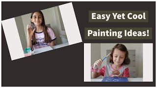 5 Easy Yet Cool Painting Ideas for Everyone, Part 1