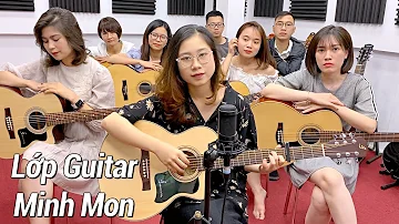 Lớp Guitar Minh Mon - Cánh Hồng Phai (Trấn Thành), Chẳng Thể Tìm Được Em, Như Ngày Hôm Qua (M-TP)