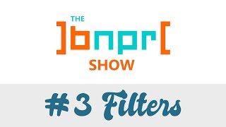 The BNPR Show 3: Filters | Special Edition