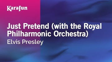 Thumbnail of Just Pretend (with the Royal Philharmonic Orchestra) - Elvis Presley | Karaoke Version | KaraFun